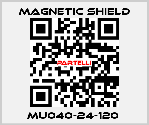 MU040-24-120  Magnetic Shield