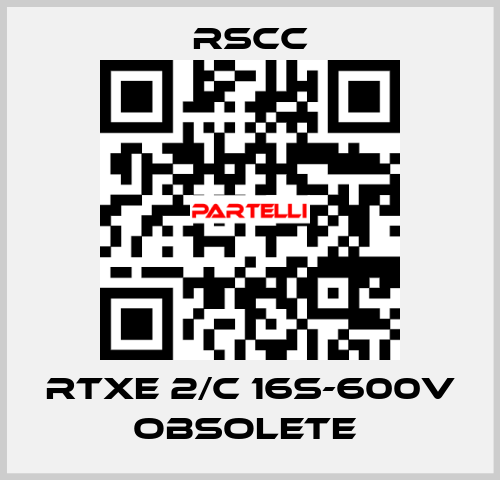 RTXE 2/C 16S-600V obsolete  RSCC