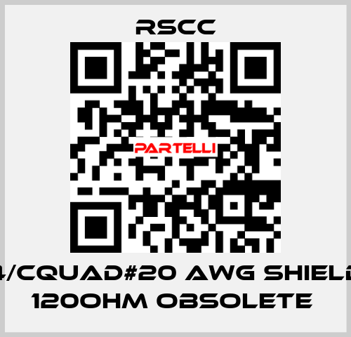 4/Cquad#20 AWG SHIELD 120OHM obsolete  RSCC