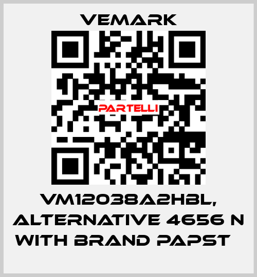 VM12038A2HBL, alternative 4656 N with brand Papst   Vemark