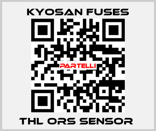 THL ORS SENSOR  Kyosan Fuses