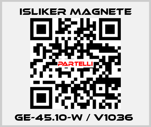 GE-45.10-W / V1036  ISLIKER MAGNETE