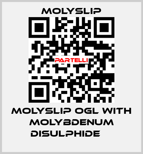 MOLYSLIP OGL with Molybdenum Disulphide     Molyslip