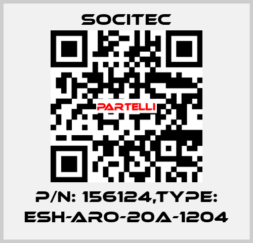 P/N: 156124,Type: ESH-ARO-20A-1204 Socitec