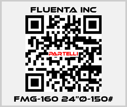 FMG-160 24”Ø-150# Fluenta Inc