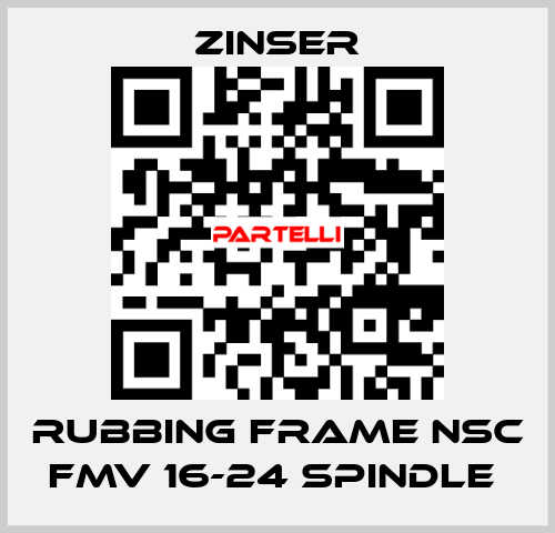 RUBBING FRAME NSC FMV 16-24 SPINDLE  Zinser