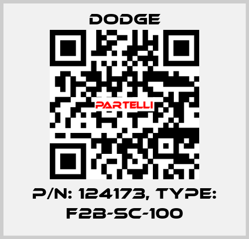 p/n: 124173, Type: F2B-SC-100 Dodge