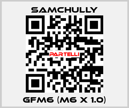 GFM6 (M6 x 1.0) Samchully