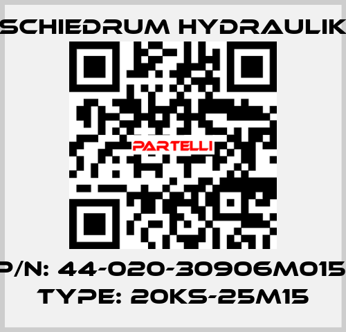 P/N: 44-020-30906M015, Type: 20KS-25M15 SCHIEDRUM HYDRAULIK