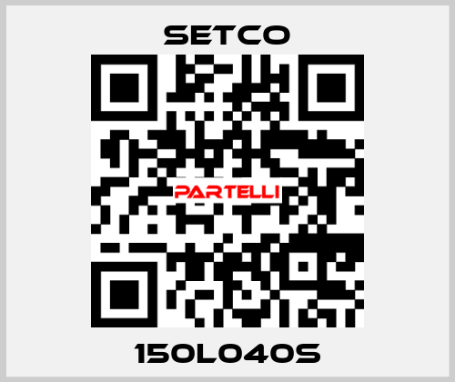 150L040S SETCO