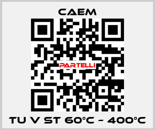 TU V ST 60°C – 400°C CAEM