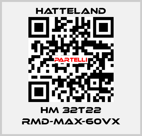 HM 32T22 RMD-MAX-60VX HATTELAND