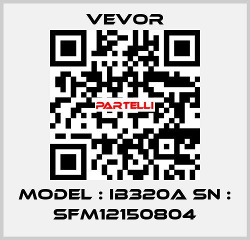 Model : IB320A SN : SFM12150804 VEVOR