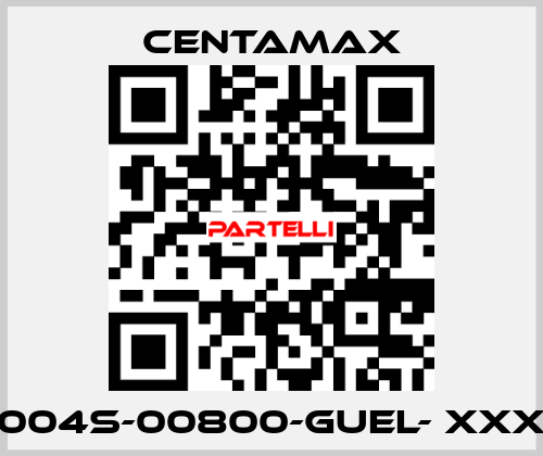 004S-00800-GUEL- xxx CENTAMAX