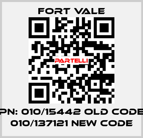 PN: 010/15442 old code 010/137121 new code Fort Vale