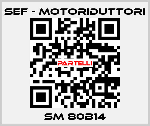 SM 80B14 SEF - MOTORIDUTTORI