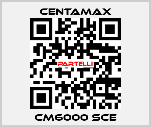 CM6000 SCE CENTAMAX