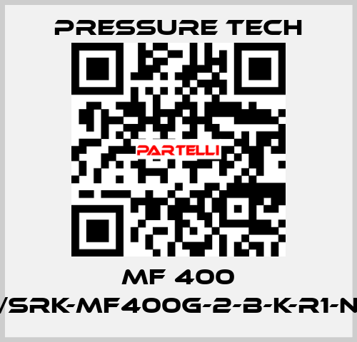 MF 400 /SRK-MF400G-2-B-K-R1-N Pressure Tech