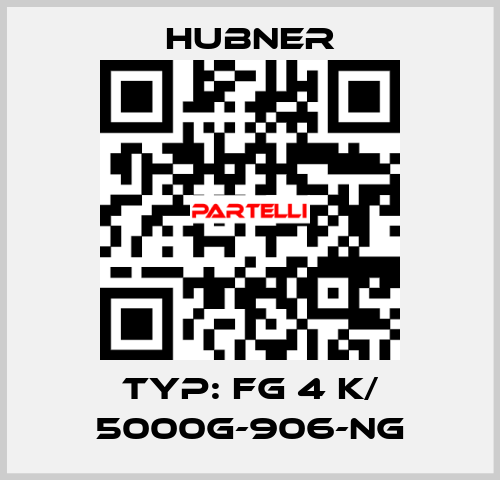 Typ: FG 4 K/ 5000G-906-NG HUBNER