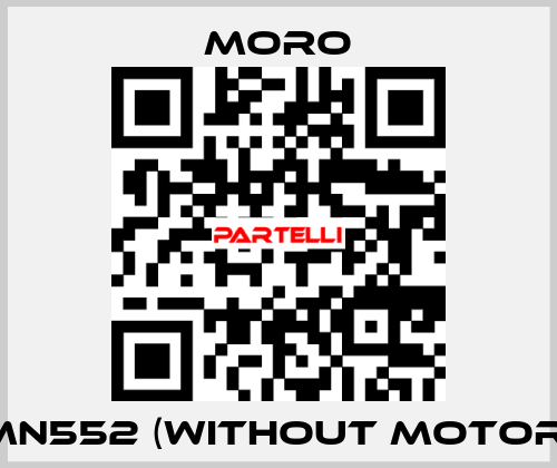 MN552 (without motor) Moro