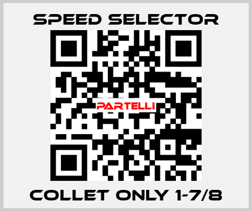 Collet only 1-7/8 Speed Selector