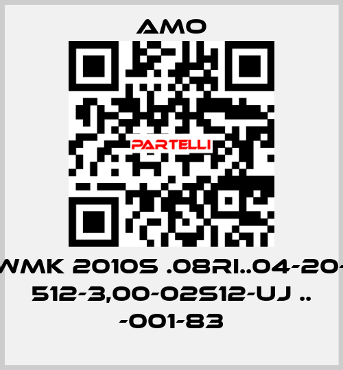 WMK 2010S .08RI..04-20- 512-3,00-02S12-UJ .. -001-83 Amo