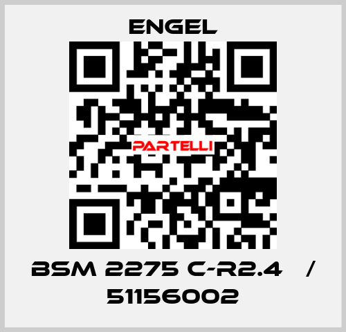 BSM 2275 C-R2.4   / 51156002 ENGEL