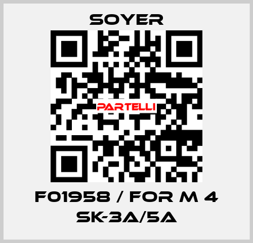 F01958 / FOR M 4 SK-3A/5A Soyer