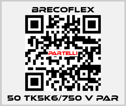 50 TK5K6/750 V PAR Brecoflex