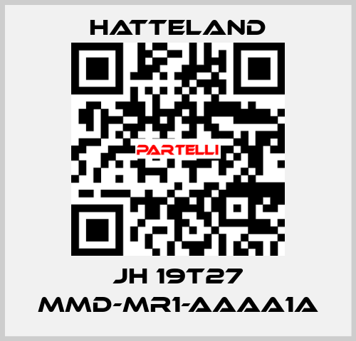 JH 19T27 MMD-MR1-AAAA1A HATTELAND