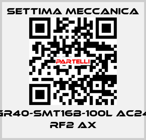 GR40-SMT16B-100L AC24 RF2 AX Settima Meccanica