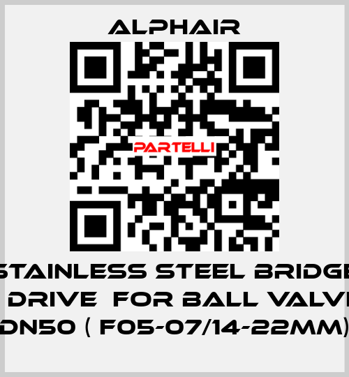 Stainless steel bridge + drive  for ball valve DN50 ( F05-07/14-22mm) Alphair