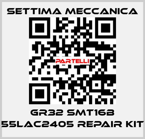 GR32 SMT16B 55LAC2405 repair kit Settima Meccanica