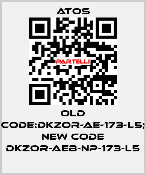 old code:DKZOR-AE-173-L5; new code DKZOR-AEB-NP-173-L5 Atos