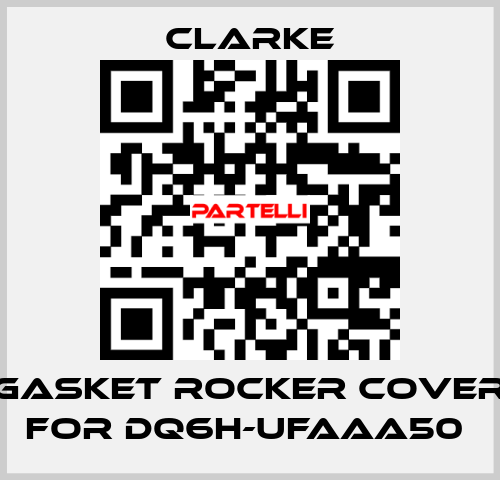 Gasket rocker cover for DQ6H-UFAAA50  Clarke