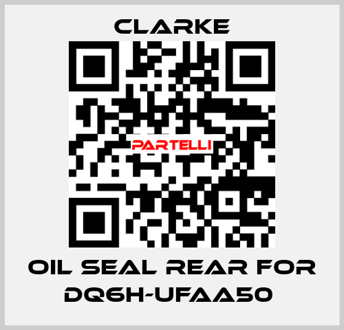 Oil Seal Rear for DQ6H-UFAA50  Clarke