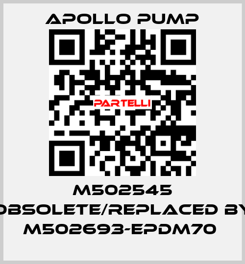 M502545 obsolete/replaced by M502693-EPDM70  Apollo pump