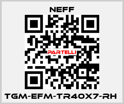 TGM-EFM-TR40X7-RH  Neff