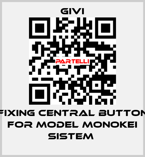 Fixing central button for model MONOKEI SISTEM  Givi